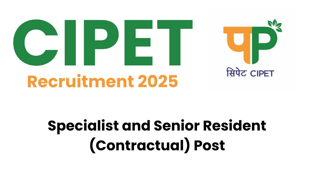 CIPET Recruitment 2025