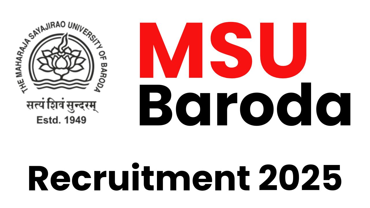MSU Baroda Recruitment 2025