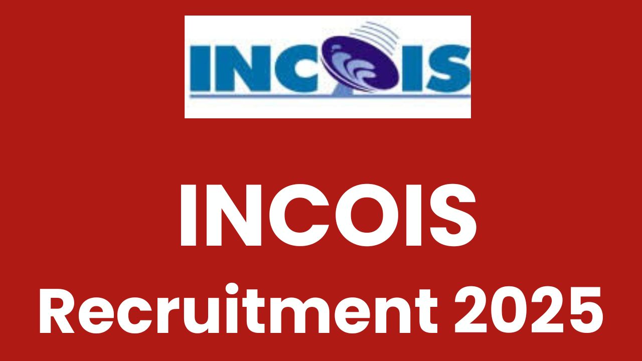 INCOIS Vacancy 2025 Notification